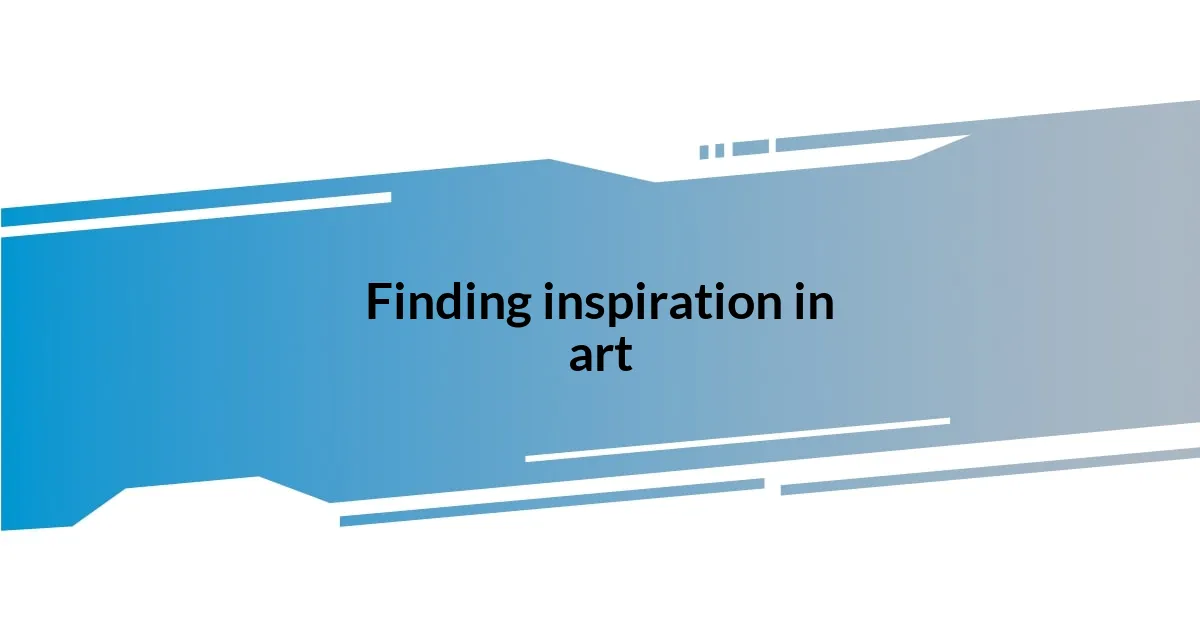 Finding inspiration in art